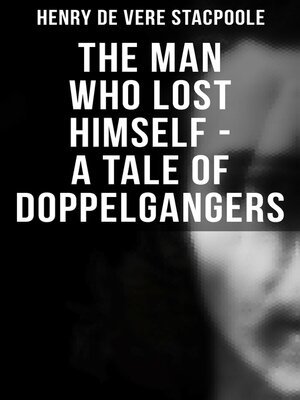 cover image of The Man Who Lost Himself--A Tale of Doppelgangers